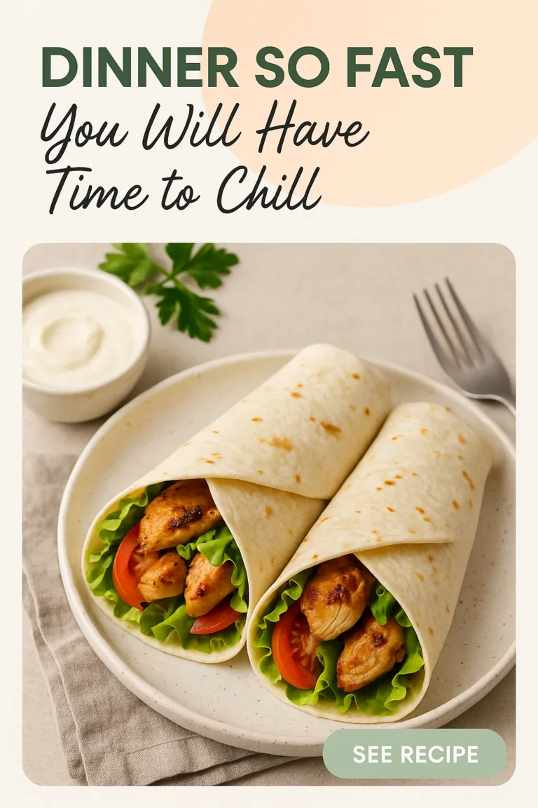 Dinner So Fast You Will Have Time to Chill Chicken Wraps