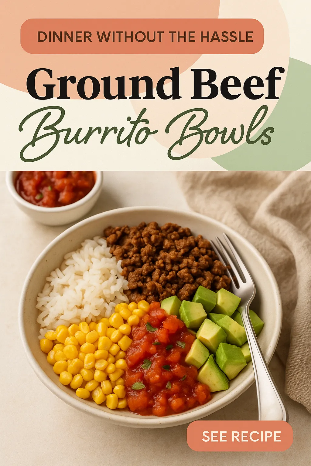 Dinner Without the Hassle Ground Beef Burrito Bowls