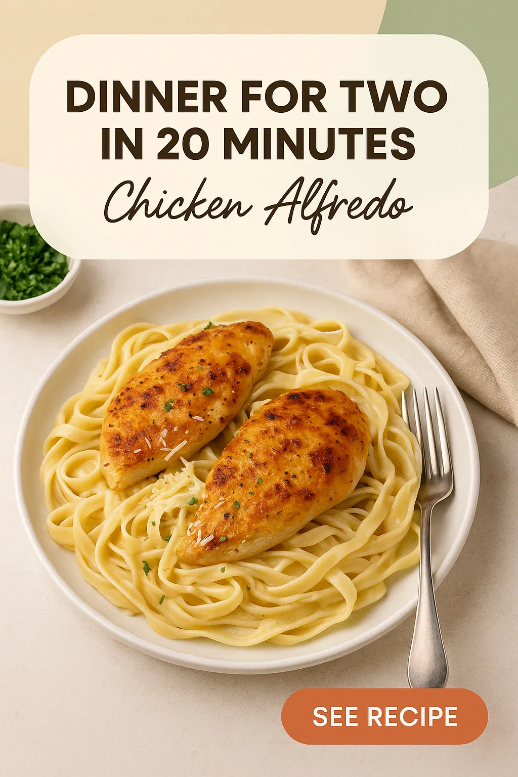 Dinner for Two in 20 Minutes Chicken Alfredo