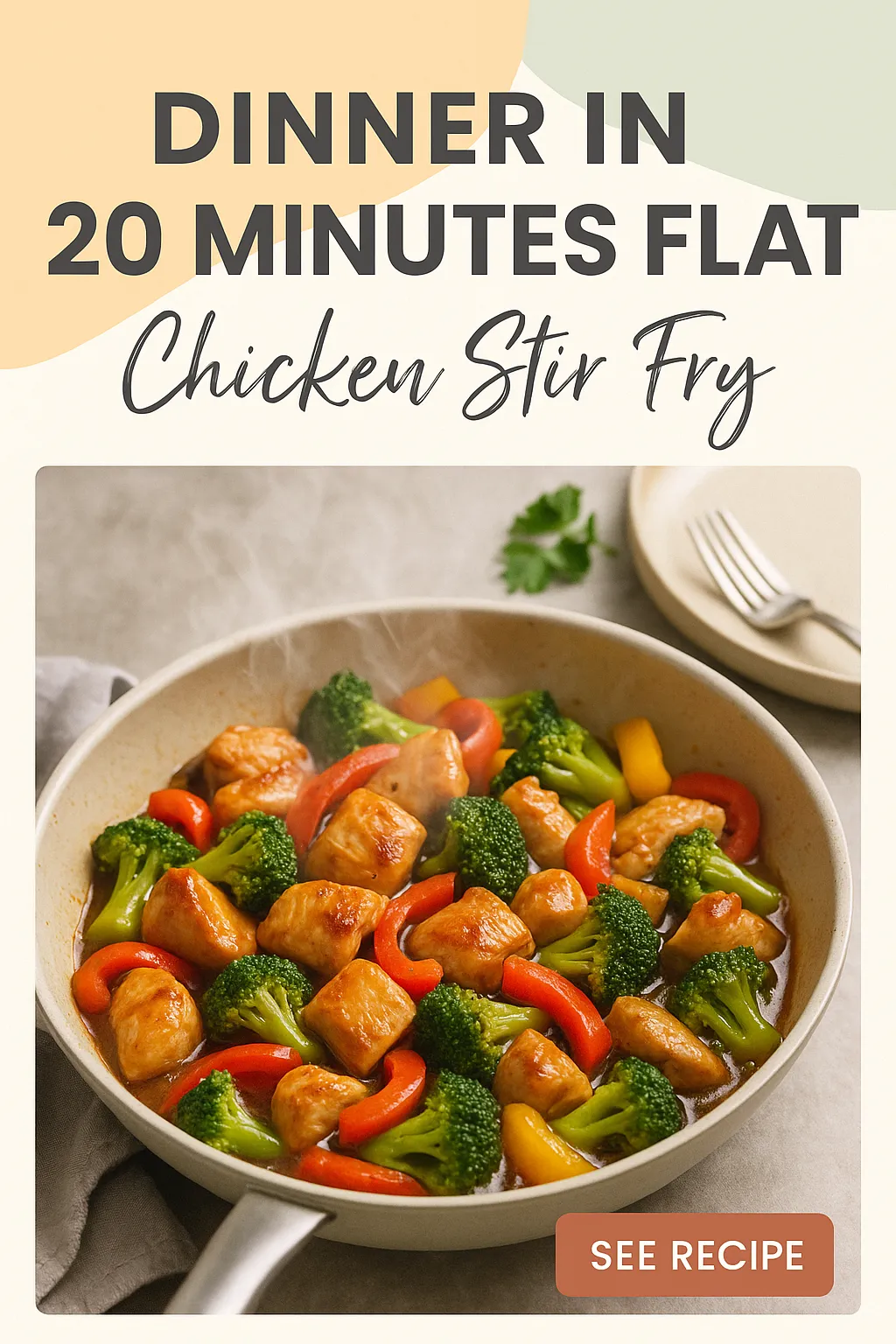 Dinner in 20 Minutes Flat Chicken Stir Fry