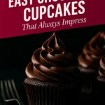 Easy Chocolate Cupcakes That Always Impress