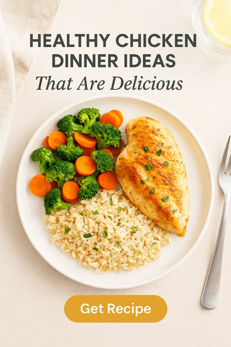 Healthy Chicken Dinner Ideas That Are Delicious