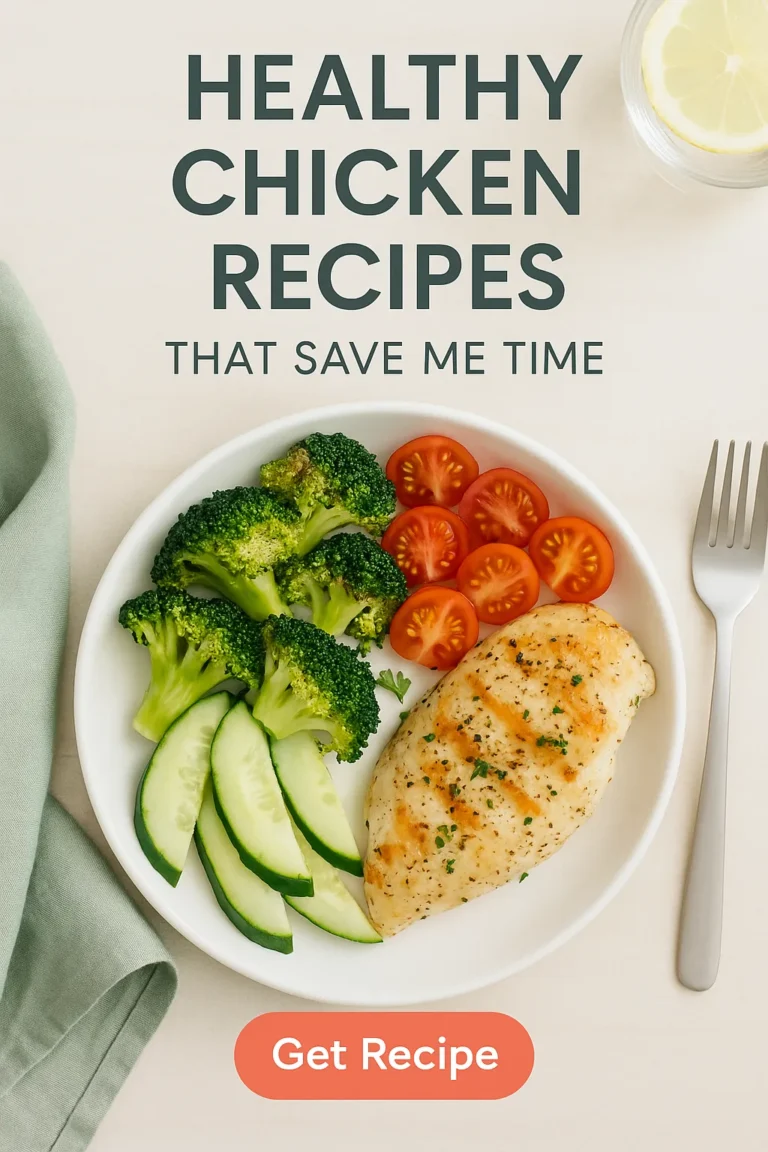 Healthy Chicken Recipes That Save Me Time