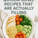Healthy Quinoa Bowl Recipes That Are Actually Filling