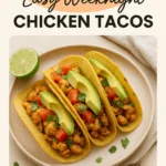 My Favorite Easy Weeknight Chicken Tacos