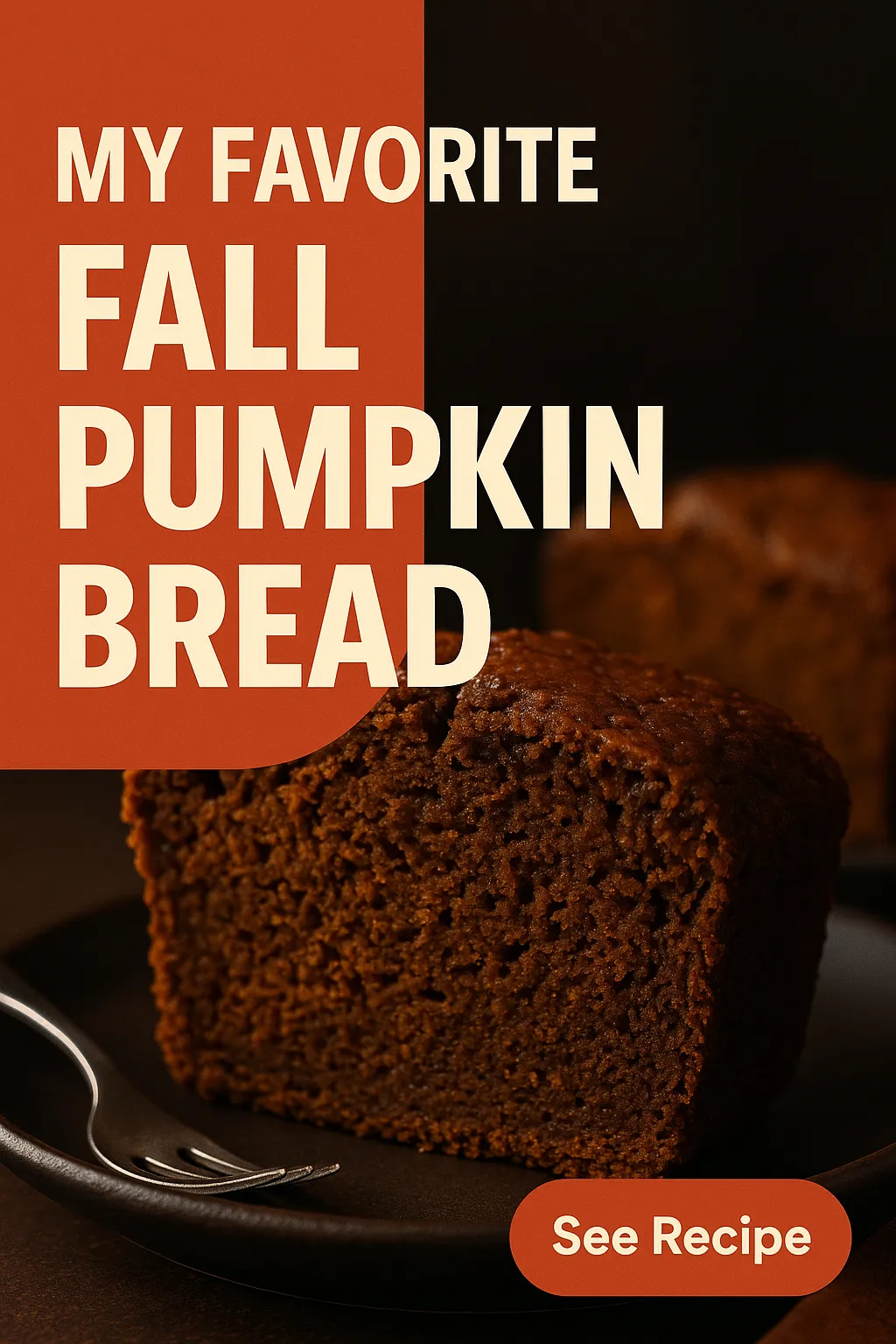 My Favorite Fall Pumpkin Bread Dessert Recipe