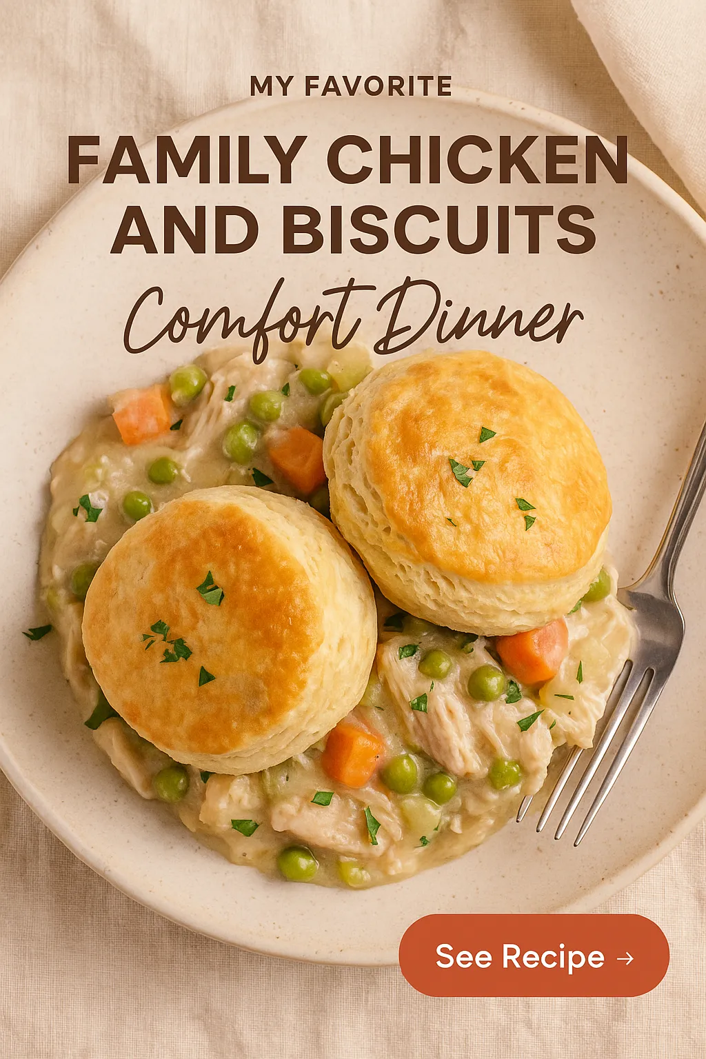 My Favorite Family Chicken and Biscuits Comfort Dinner