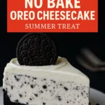 My Favorite No Bake Oreo Cheesecake Summer Treat