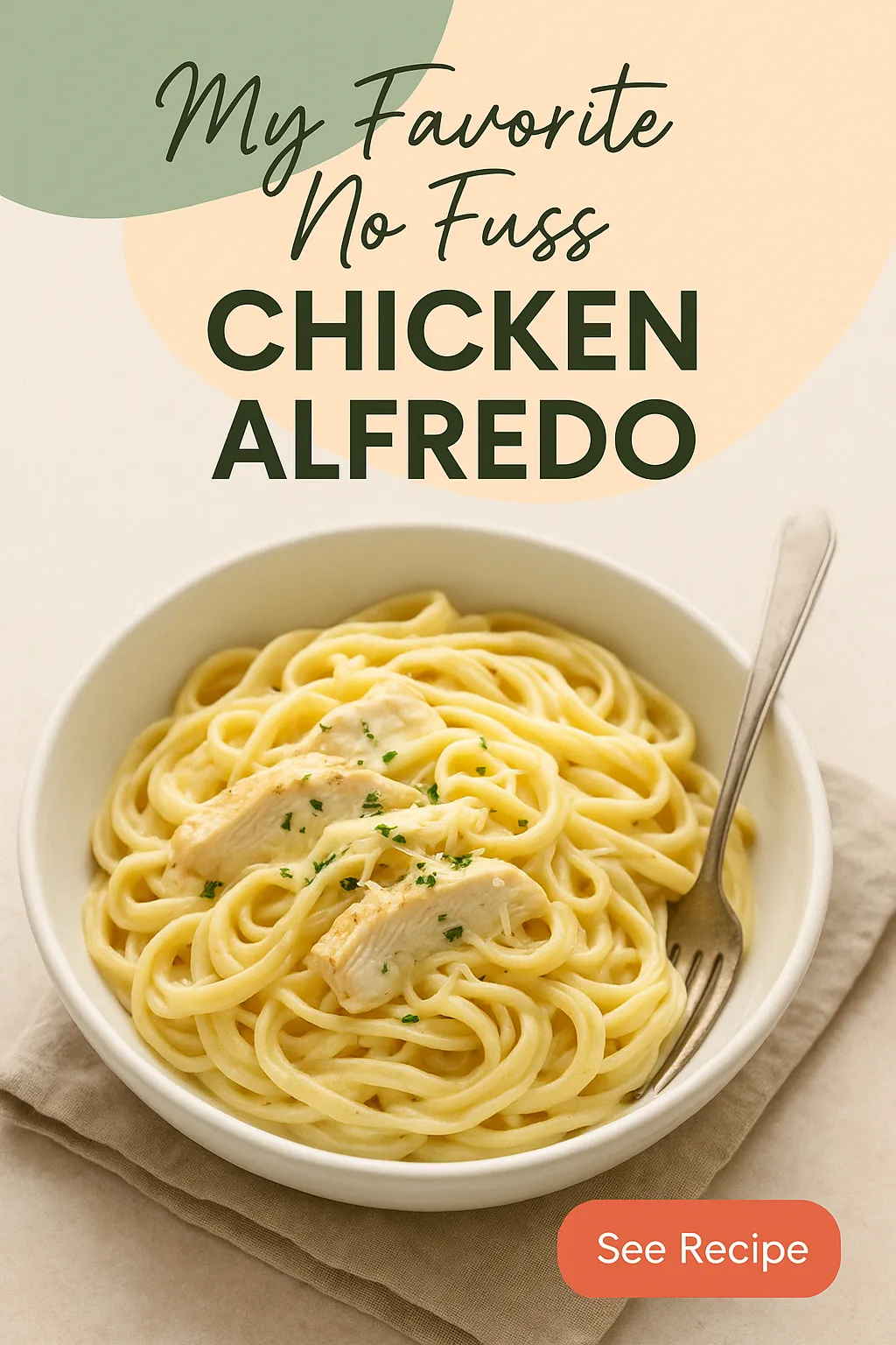 My Favorite No Fuss Chicken Alfredo