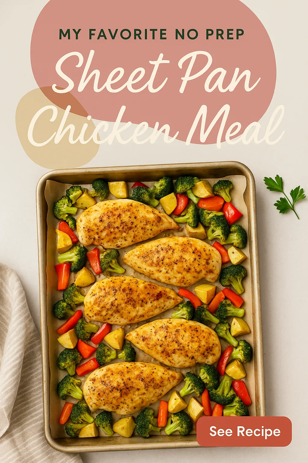 My Favorite No Prep Sheet Pan Chicken Meal
