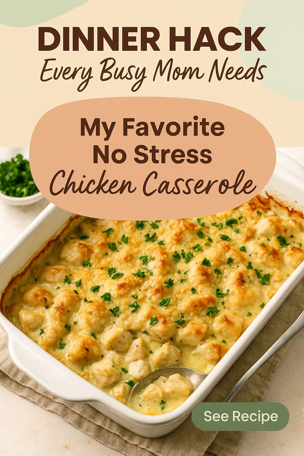 My Favorite No Stress Chicken Casserole