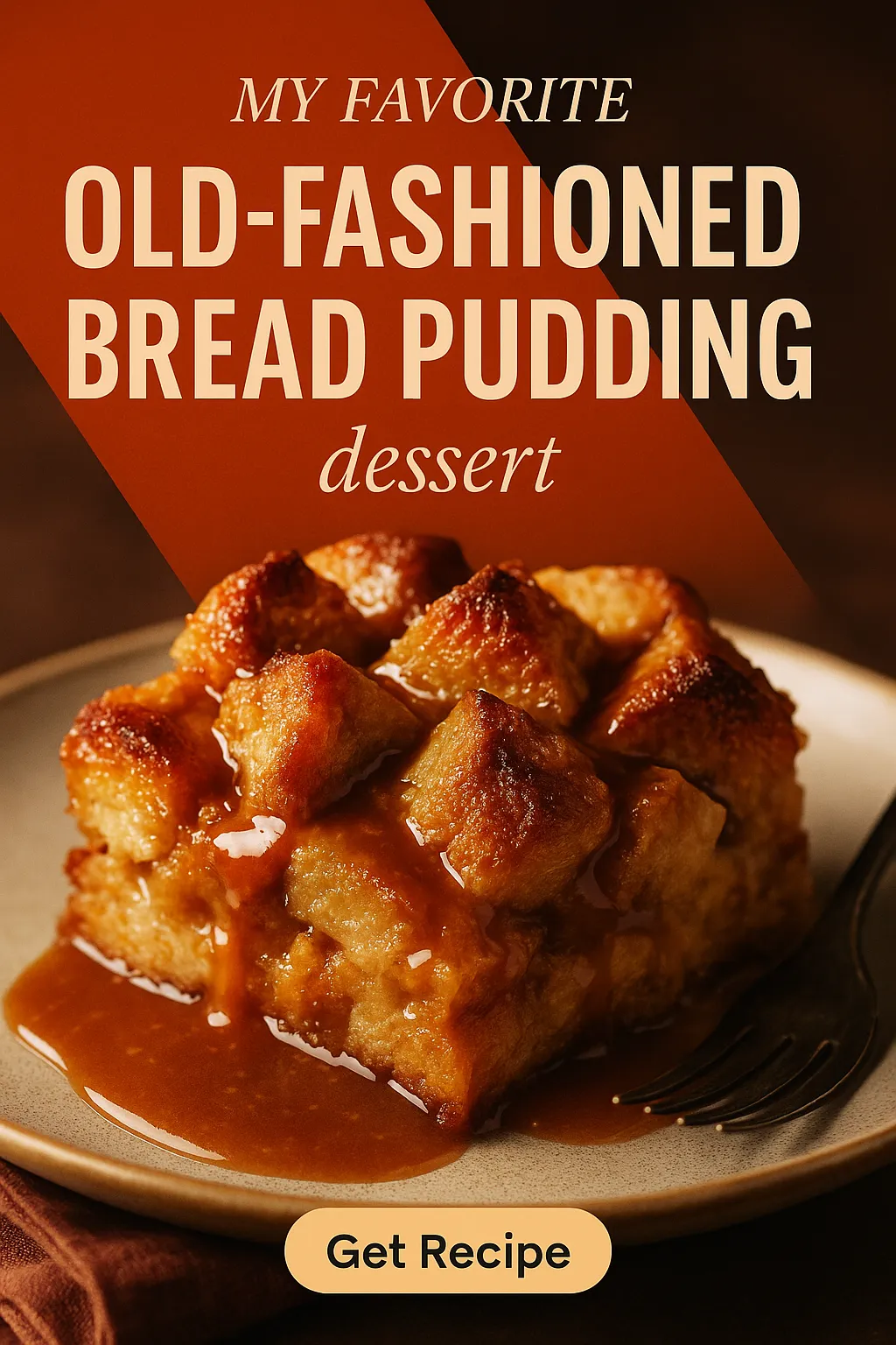 My Favorite Old Fashioned Bread Pudding Dessert