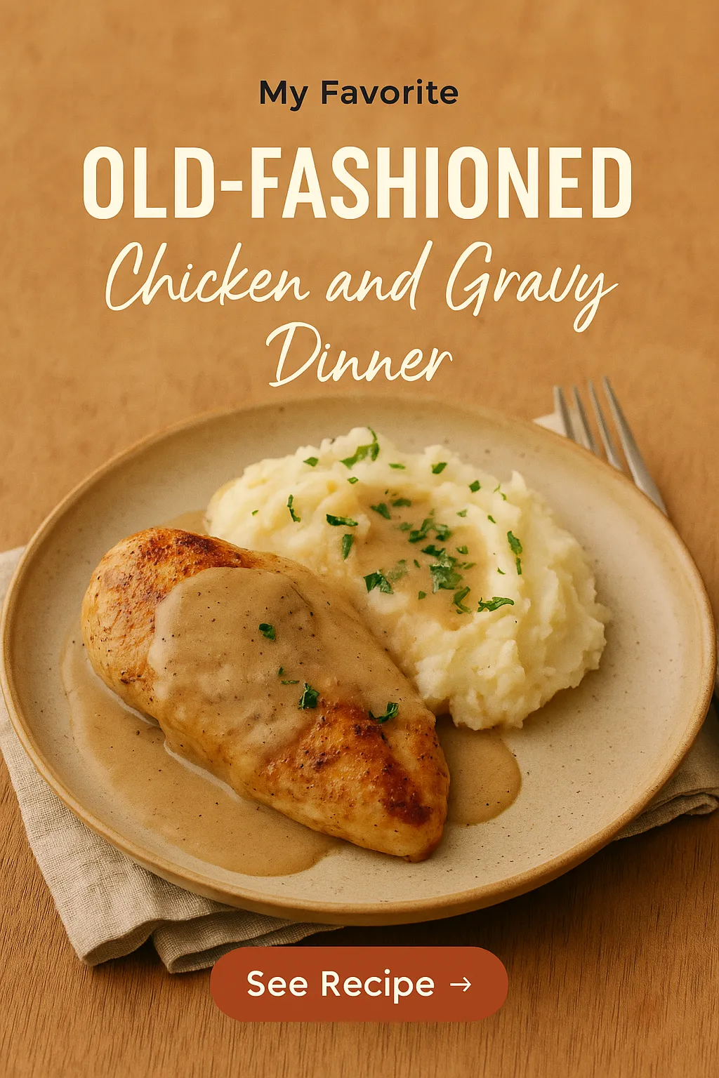My Favorite Old Fashioned Chicken and Gravy Dinner