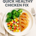 My Favorite Quick Healthy Chicken Fix
