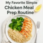My Favorite Simple Chicken Meal Prep Routine