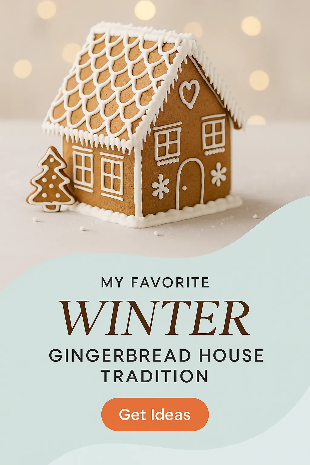 My Favorite Winter Gingerbread House Tradition