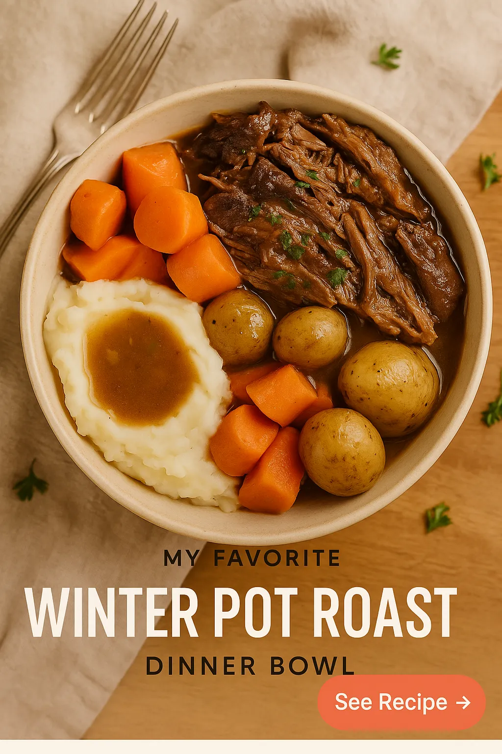My Favorite Winter Pot Roast Dinner Bowl