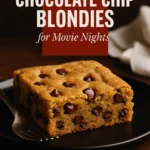 My Go To Chocolate Chip Blondies for Movie Nights