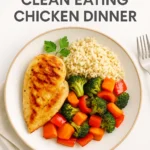 My Go To Clean Eating Chicken Dinner
