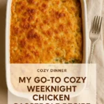 My Go To Cozy Weeknight Chicken Casserole Recipe