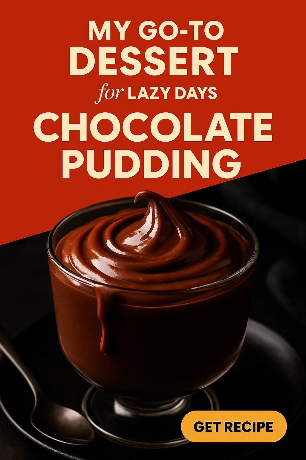 My Go To Dessert for Lazy Days Chocolate Pudding