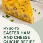 My Go To Easter Ham and Cheese Quiche Recipe