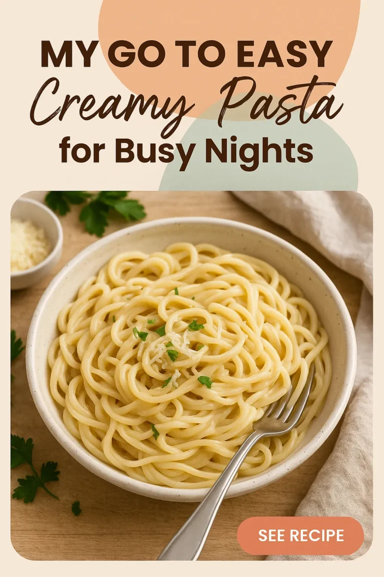 My Go To Easy Creamy Pasta for Busy Nights