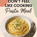 My Go To I Dont Feel Like Cooking Pasta Meal