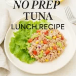 My Go To No Prep Tuna Lunch Recipe