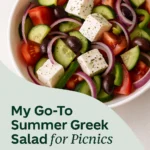 My Go To Summer Greek Salad for Picnics