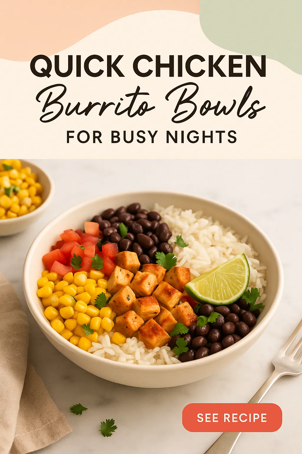 Quick Chicken Burrito Bowls for Busy Nights