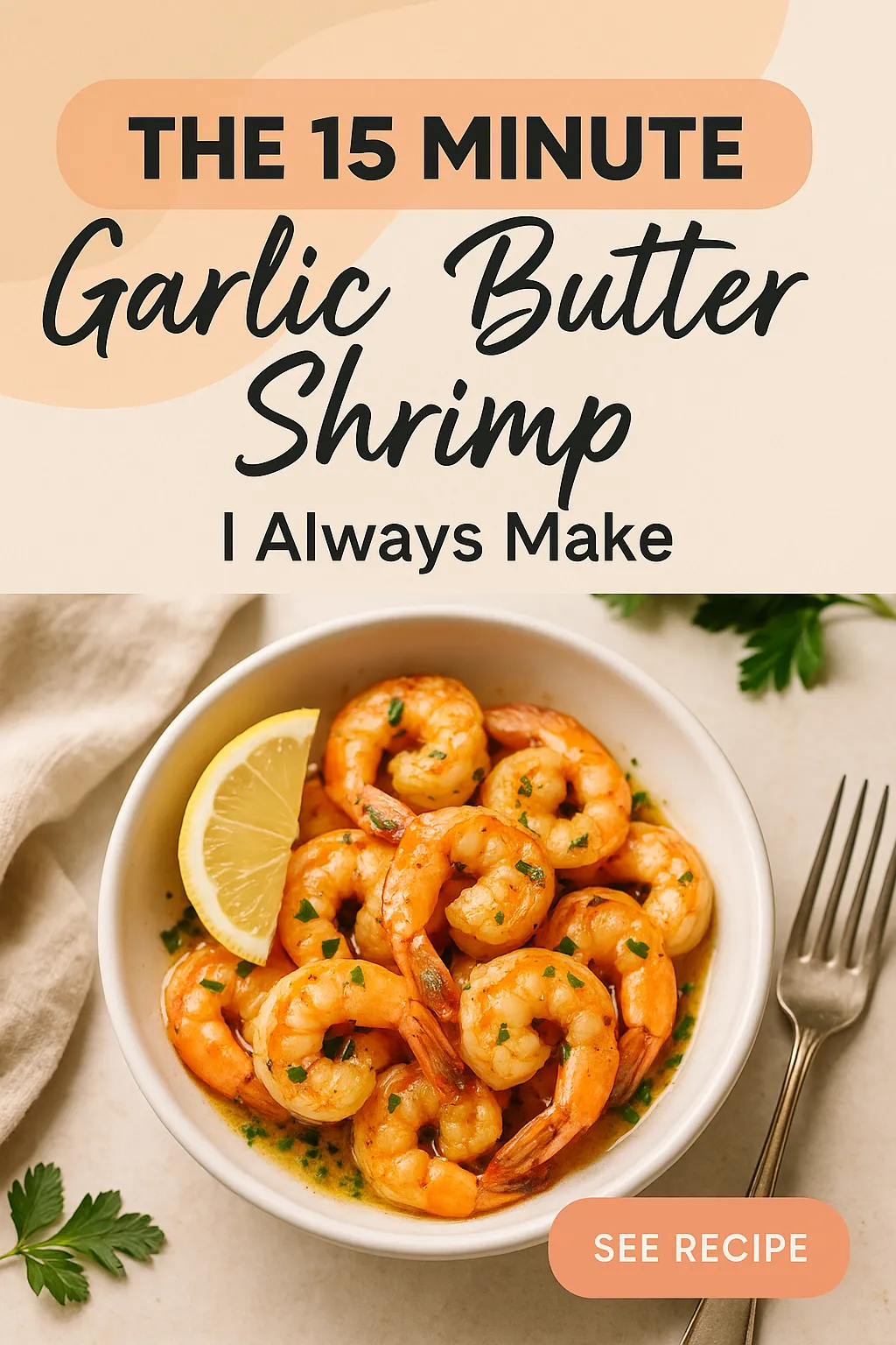 The 15 Minute Garlic Butter Shrimp I Always Make
