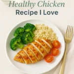 The 15 Minute Healthy Chicken Recipe I Love