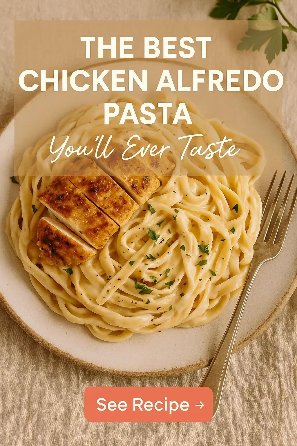 The Best Chicken Alfredo Pasta Youll Ever Taste