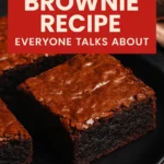 The Brownie Recipe Everyone Talks About