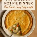 The Chicken Pot Pie Dinner That Saves Every Busy Night