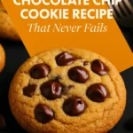The Chocolate Chip Cookie Recipe That Never Fails