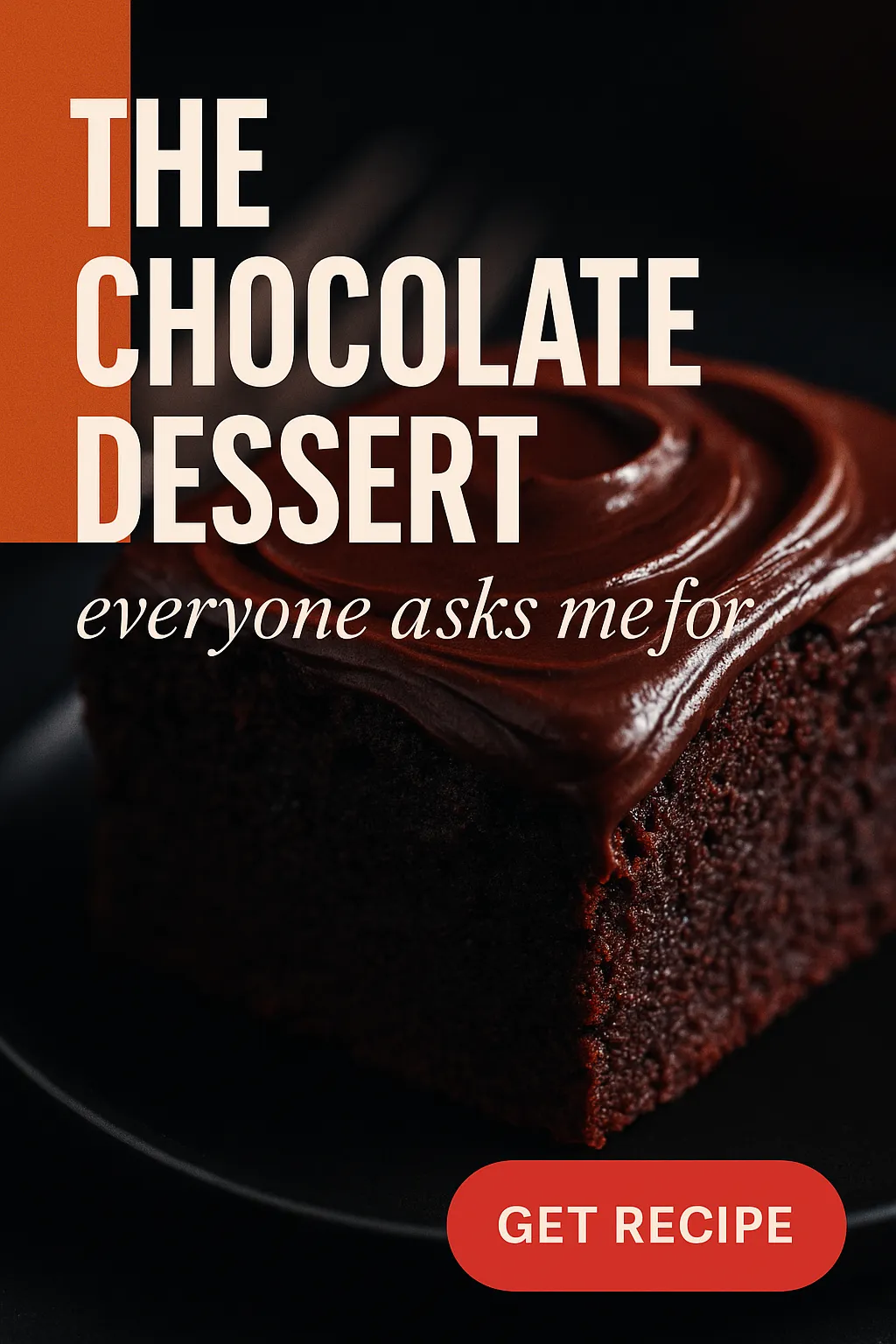 The Chocolate Dessert Everyone Asks Me For