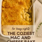 The Coziest Mac and Cheese Bake for Busy Nights