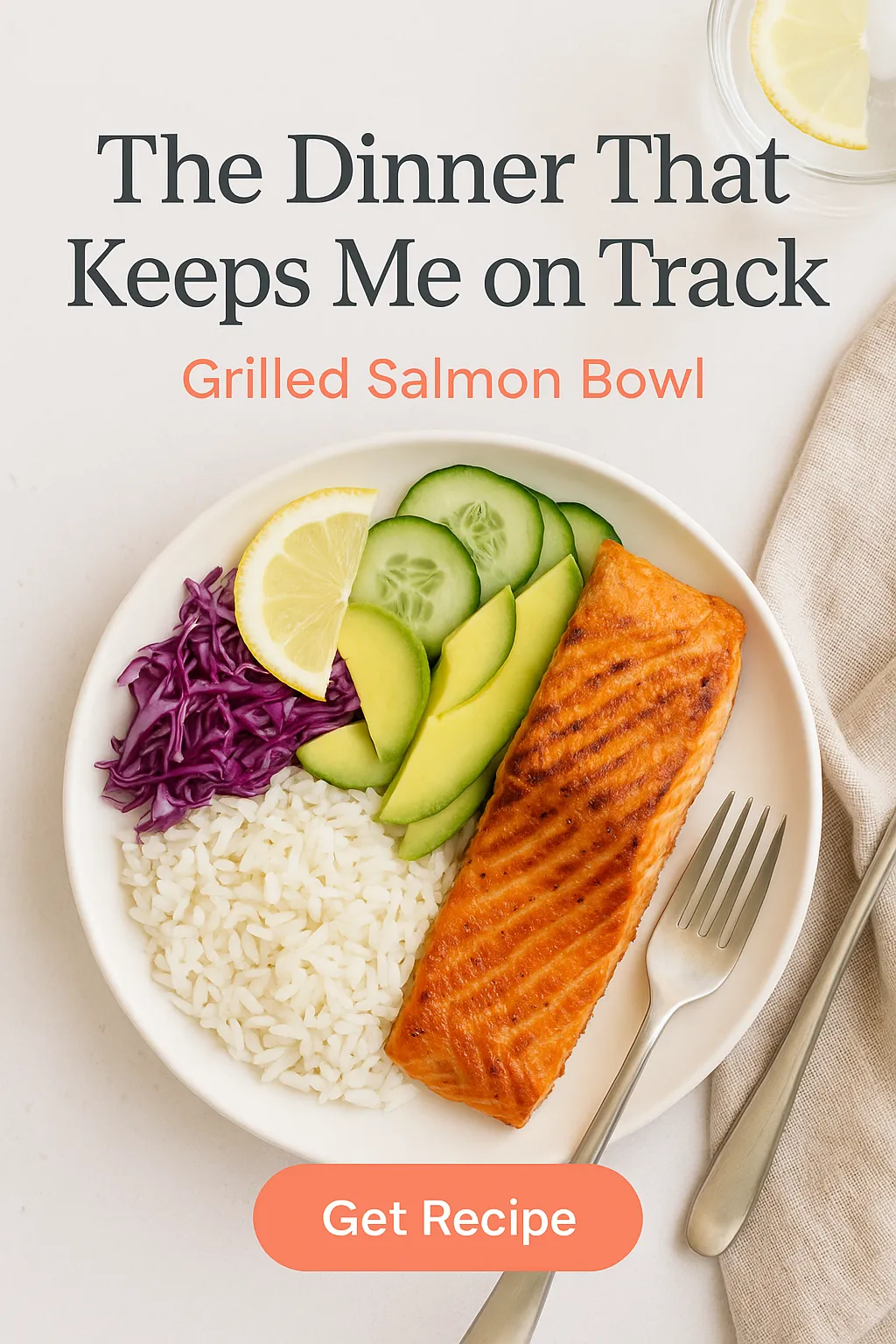 The Dinner That Keeps Me on Track Grilled Salmon Bowl