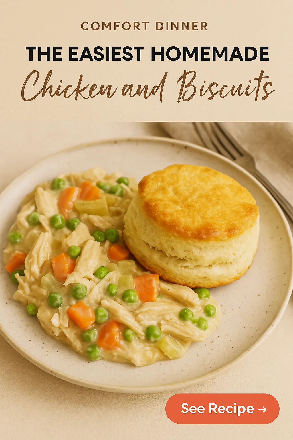 The Easiest Homemade Chicken and Biscuits Comfort Dinner