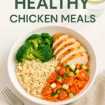 The Easiest Way to Eat Healthy Chicken Meals