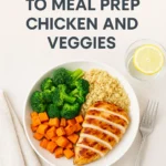 The Easiest Way to Meal Prep Chicken and Veggies