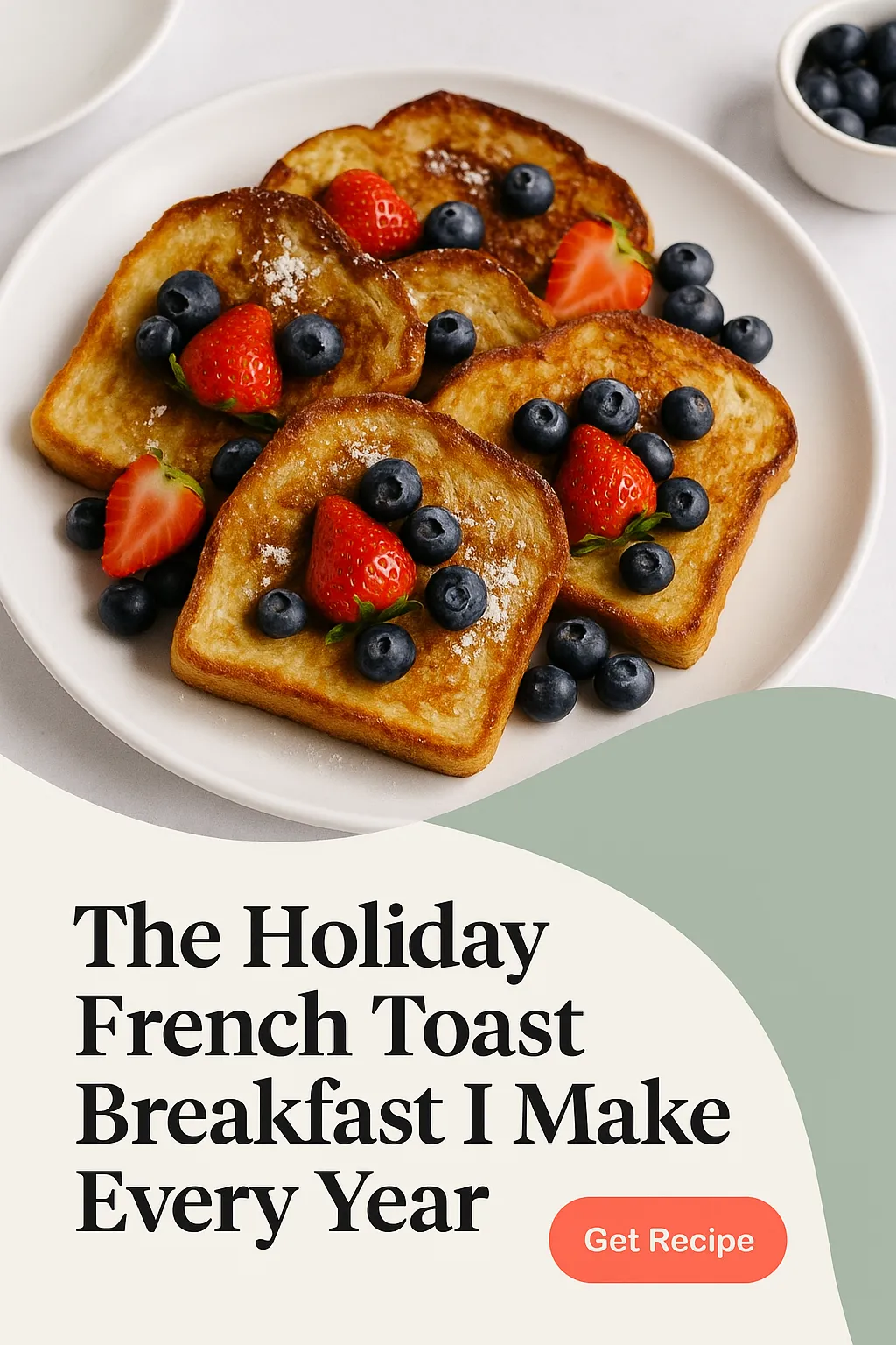The Holiday French Toast Breakfast I Make Every Year