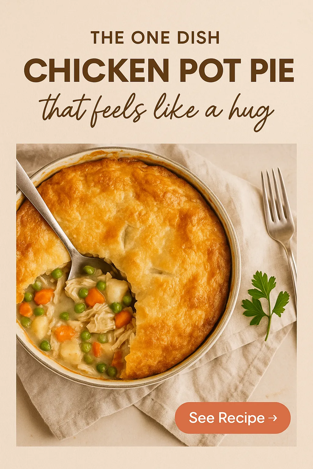 The One Dish Chicken Pot Pie That Feels Like a Hug