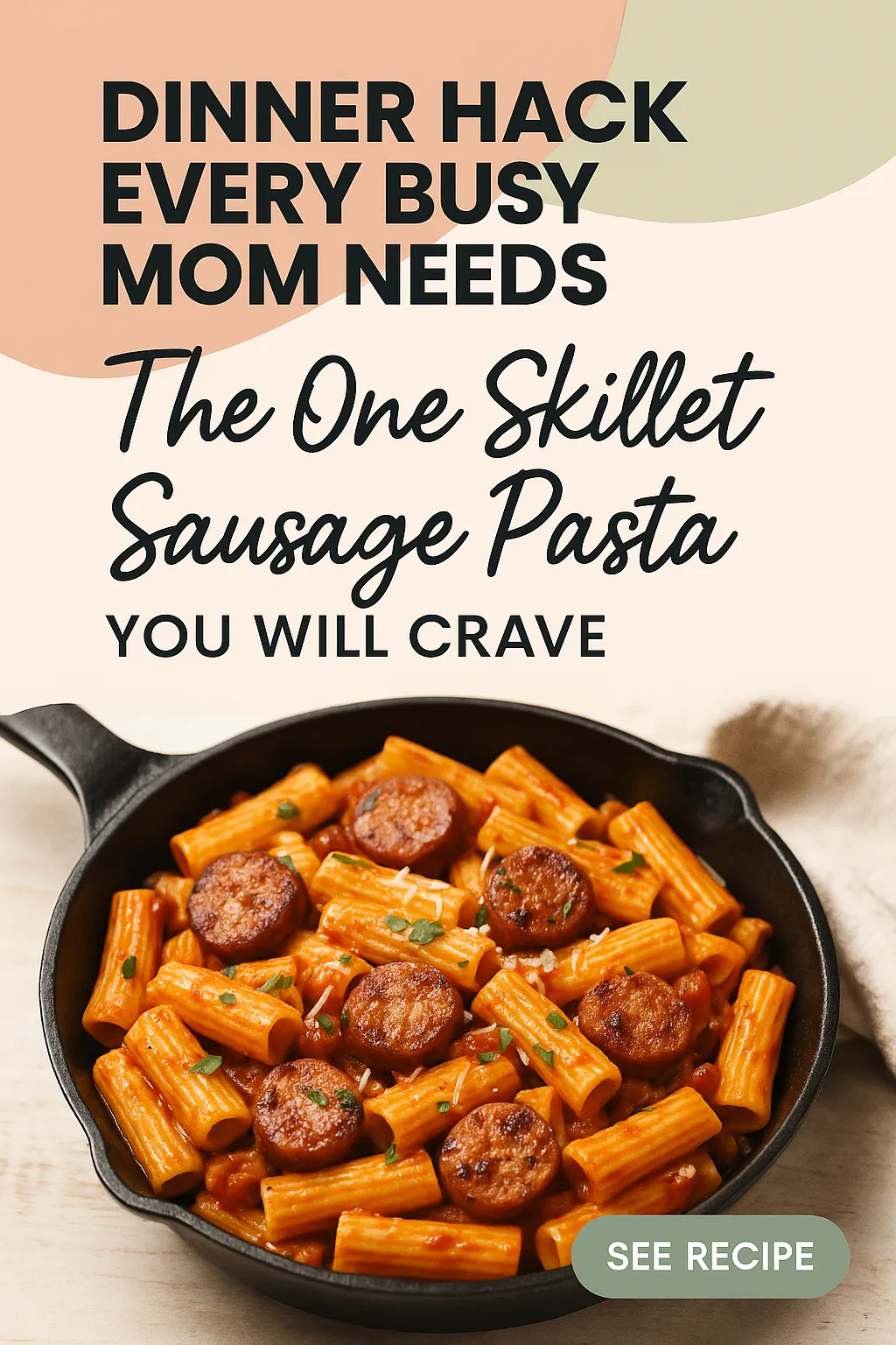 The One Skillet Sausage Pasta You Will Crave