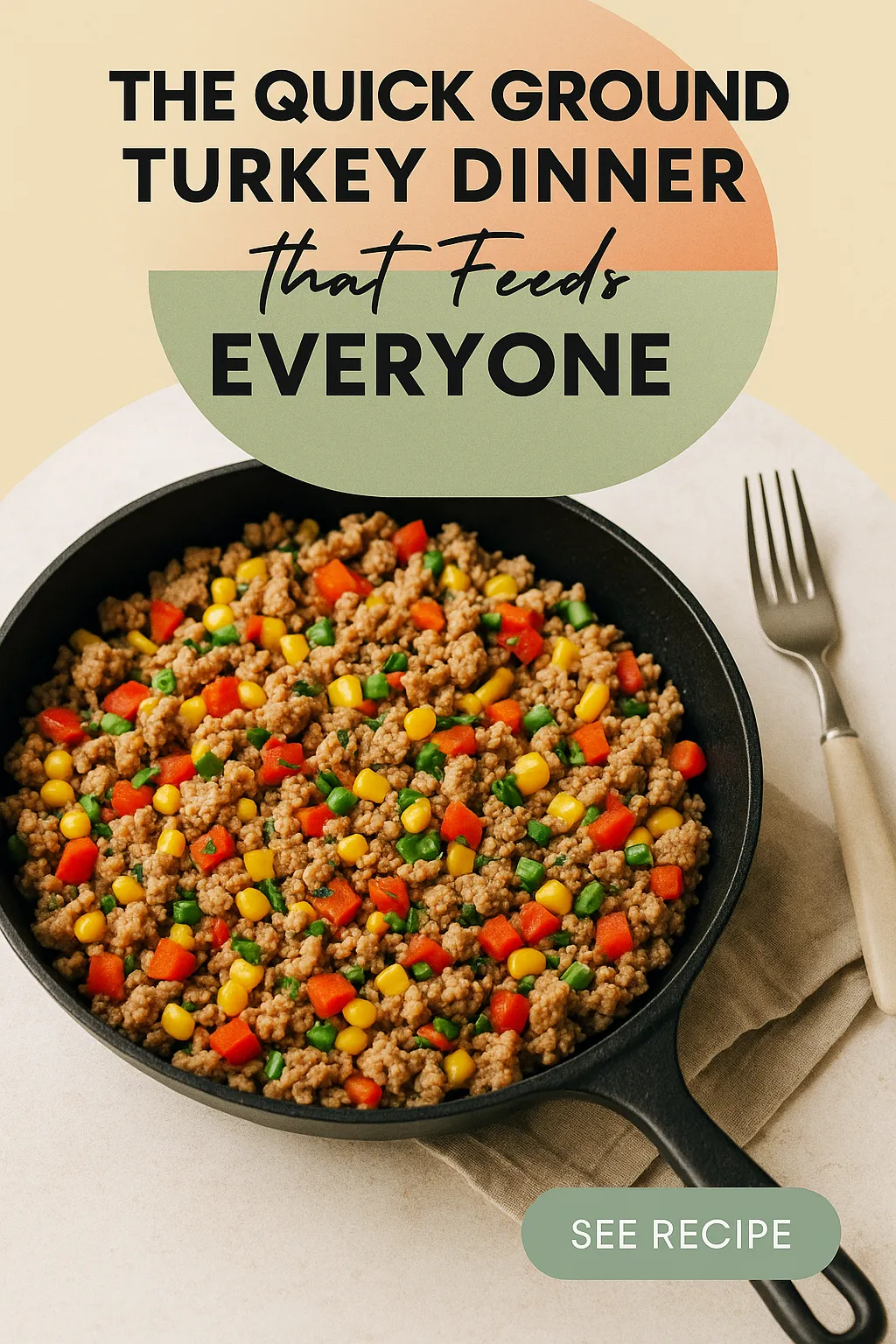 The Quick Ground Turkey Dinner That Feeds Everyone