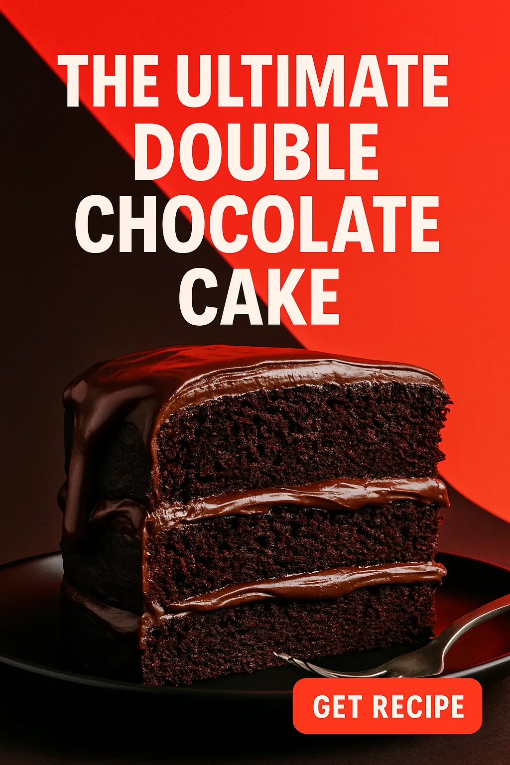 The Ultimate Double Chocolate Cake