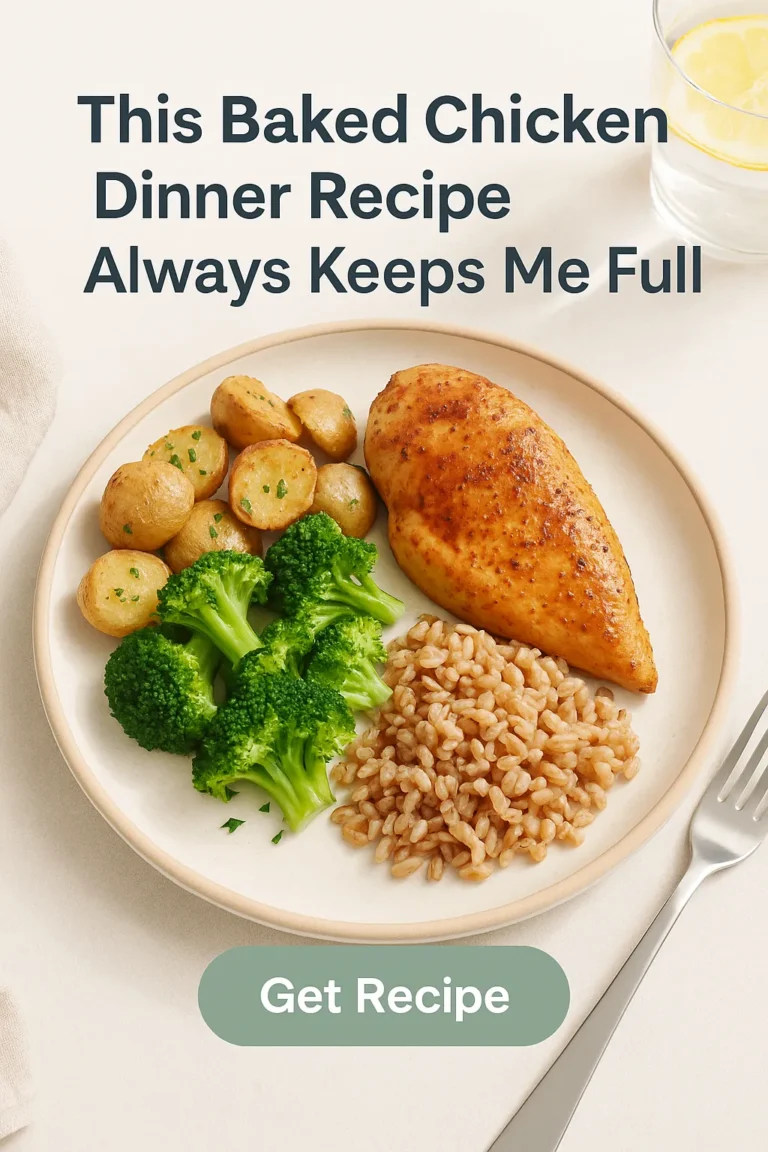 This Baked Chicken Dinner Recipe Always Keeps Me Full