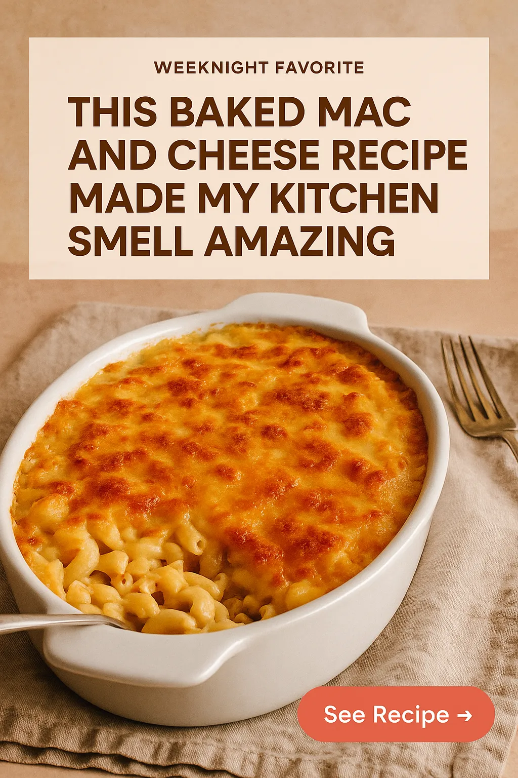 This Baked Mac and Cheese Recipe Made My Kitchen Smell Amazing